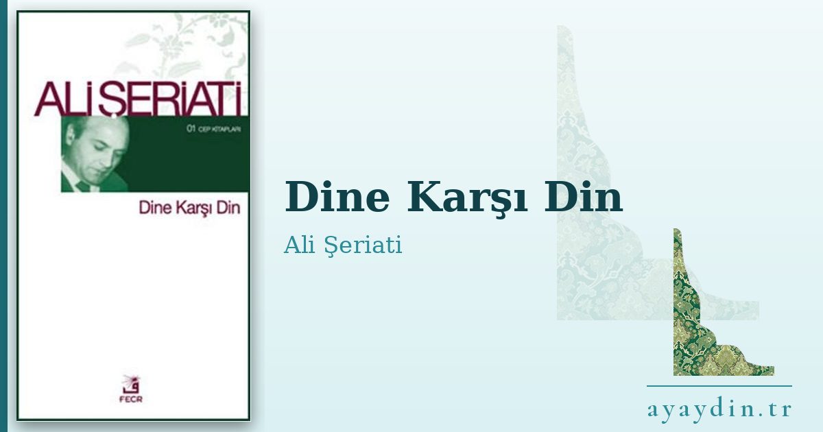 Dine Karşı Din - Ali Şeriati kitap alıntıları ve sözleri