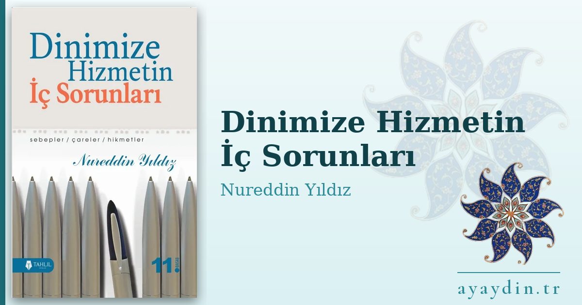 Dinimize Hizmetin İç Sorunları - Nureddin Yıldız kitap alıntıları ve sözleri