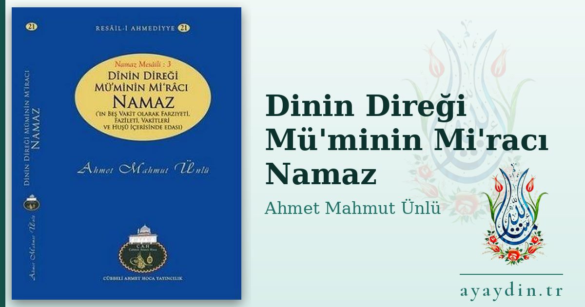 Dinin Direği Mü'minin Mi'racı Namaz - Ahmet Mahmut Ünlü kitap alıntıları ve sözleri