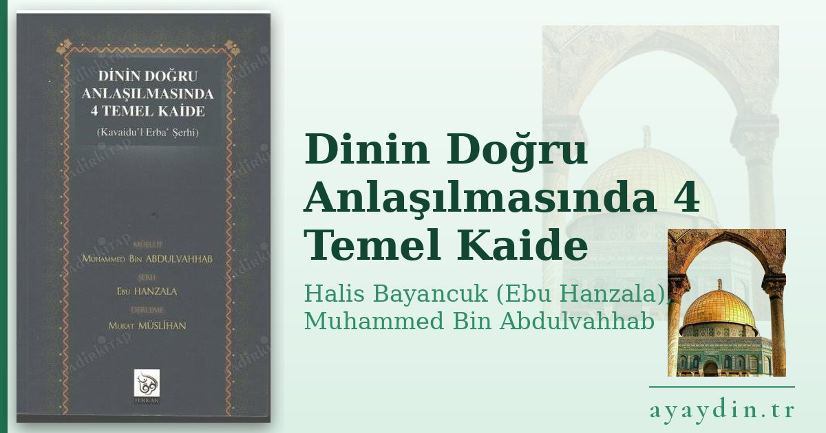 Dinin Doğru Anlaşılmasında 4 Temel Kaide - Halis Bayancuk (Ebu Hanzala), Muhammed Bin Abdulvahhab kitap alıntıları ve sözleri