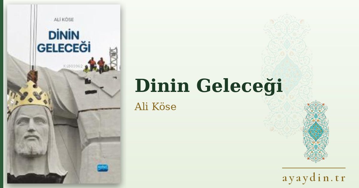 Dinin Geleceği - Ali Köse kitap alıntıları ve sözleri