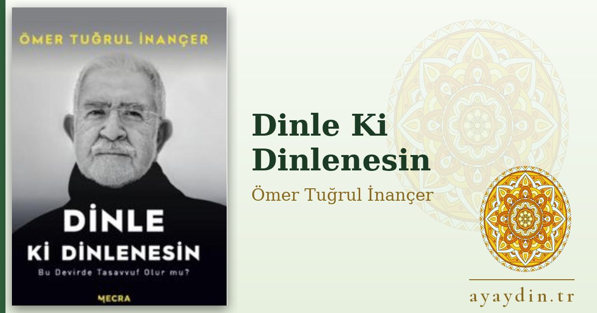 Dinle Ki Dinlenesin - Ömer Tuğrul İnançer kitap alıntıları ve sözleri