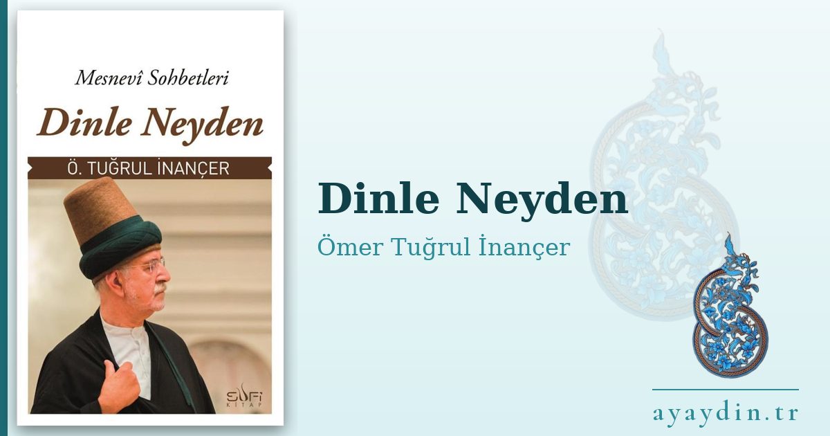 Dinle Neyden - Ömer Tuğrul İnançer kitap alıntıları ve sözleri