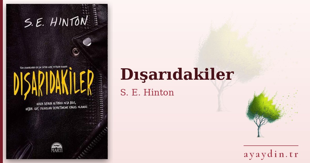 Dışarıdakiler - S. E. Hinton kitap alıntıları ve sözleri