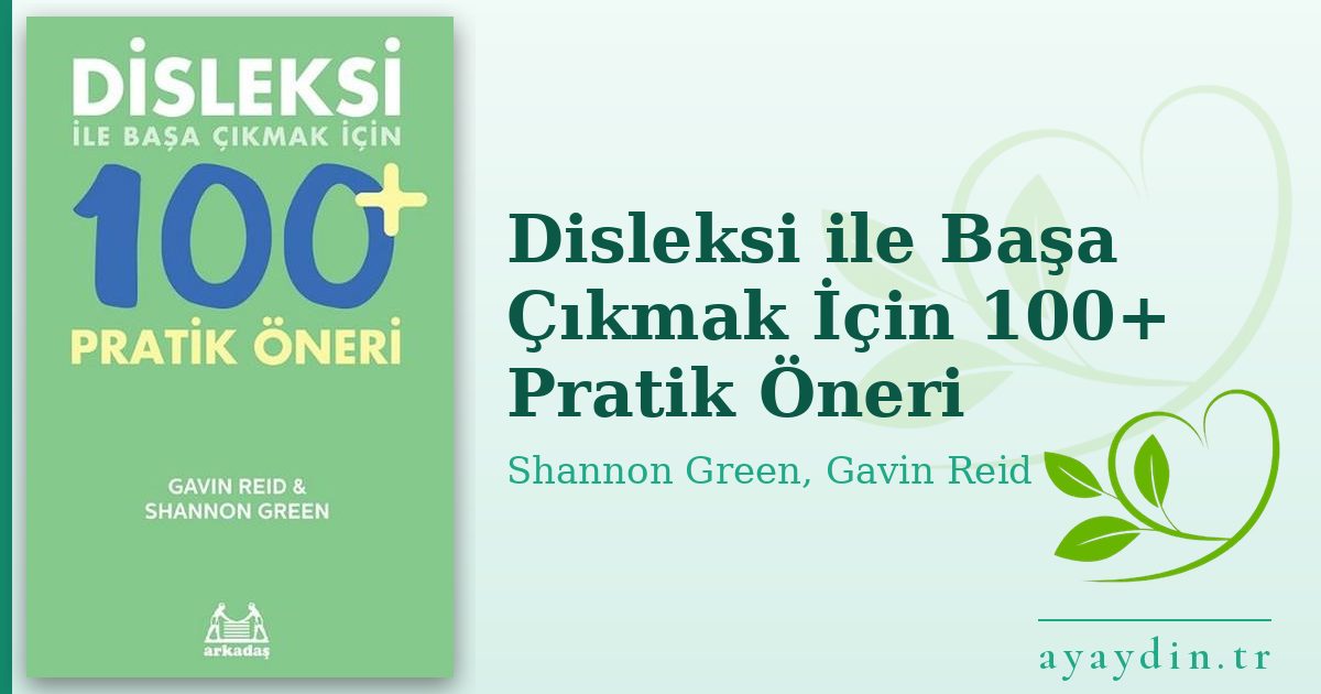 Disleksi ile Başa Çıkmak İçin 100+ Pratik Öneri - Shannon Green, Gavin Reid kitap alıntıları ve sözleri
