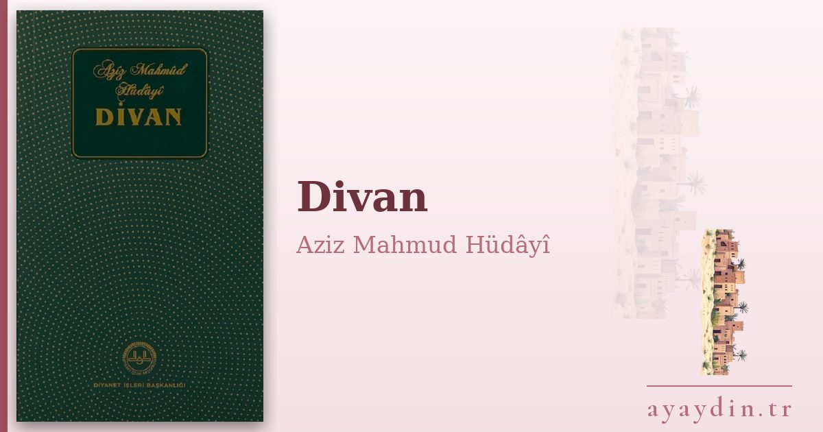 Divan - Aziz Mahmud Hüdâyî kitap alıntıları ve sözleri