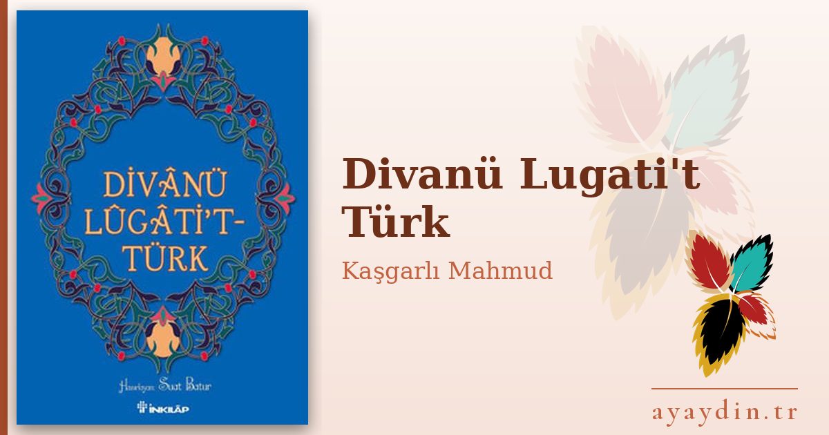 Divanü Lugati't Türk - Kaşgarlı Mahmud kitap alıntıları ve sözleri