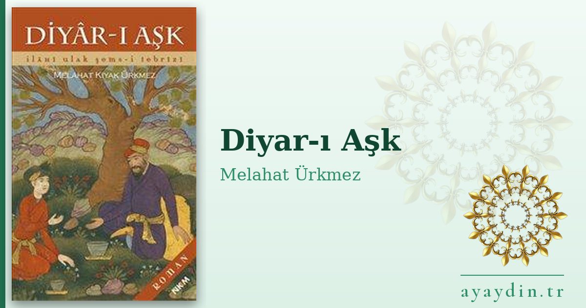 Diyar-ı Aşk - Melahat Ürkmez kitap alıntıları ve sözleri