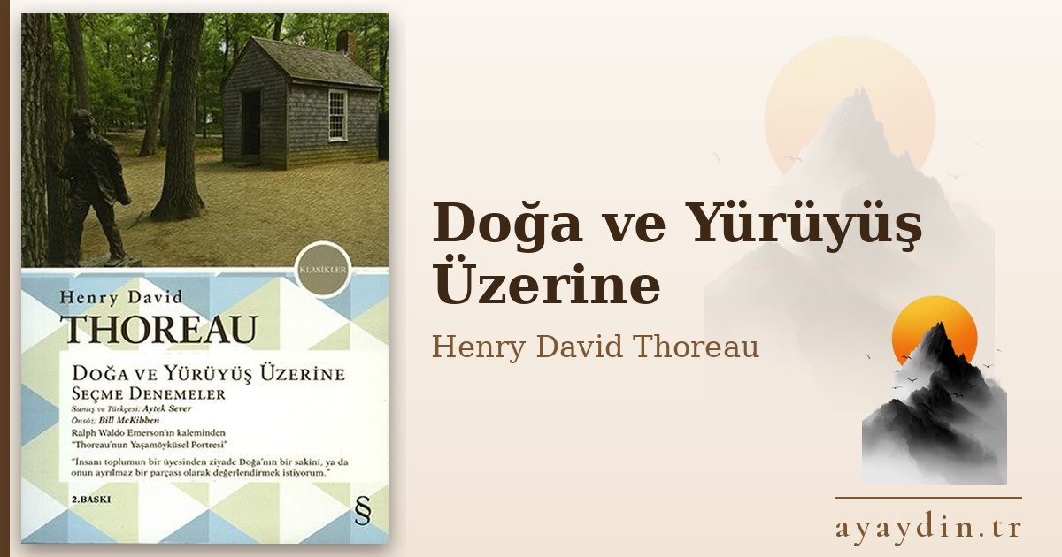 Doğa ve Yürüyüş Üzerine - Henry David Thoreau kitap alıntıları ve sözleri