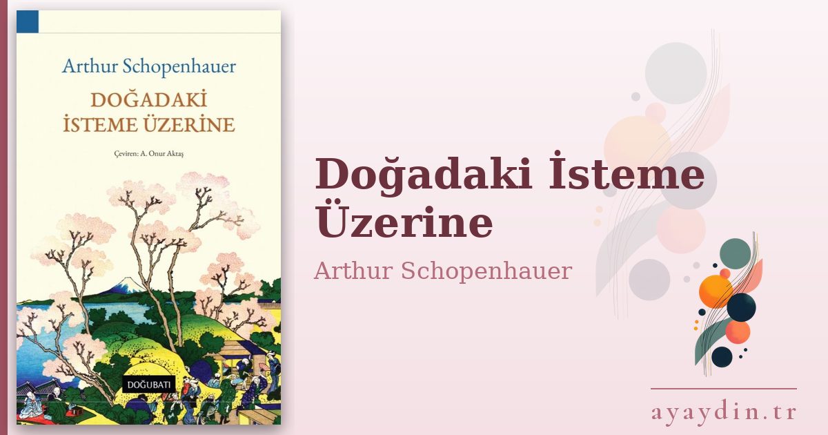 Doğadaki İsteme Üzerine - Arthur Schopenhauer kitap alıntıları ve sözleri