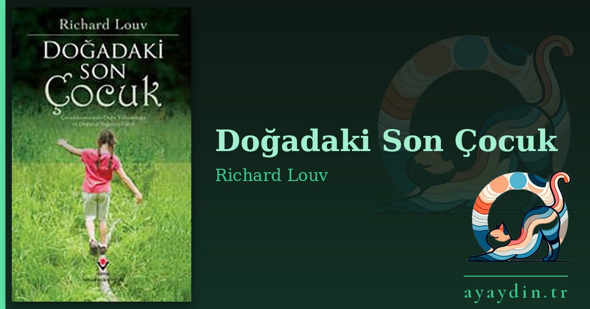 Doğadaki Son Çocuk - Richard Louv kitap alıntıları ve sözleri