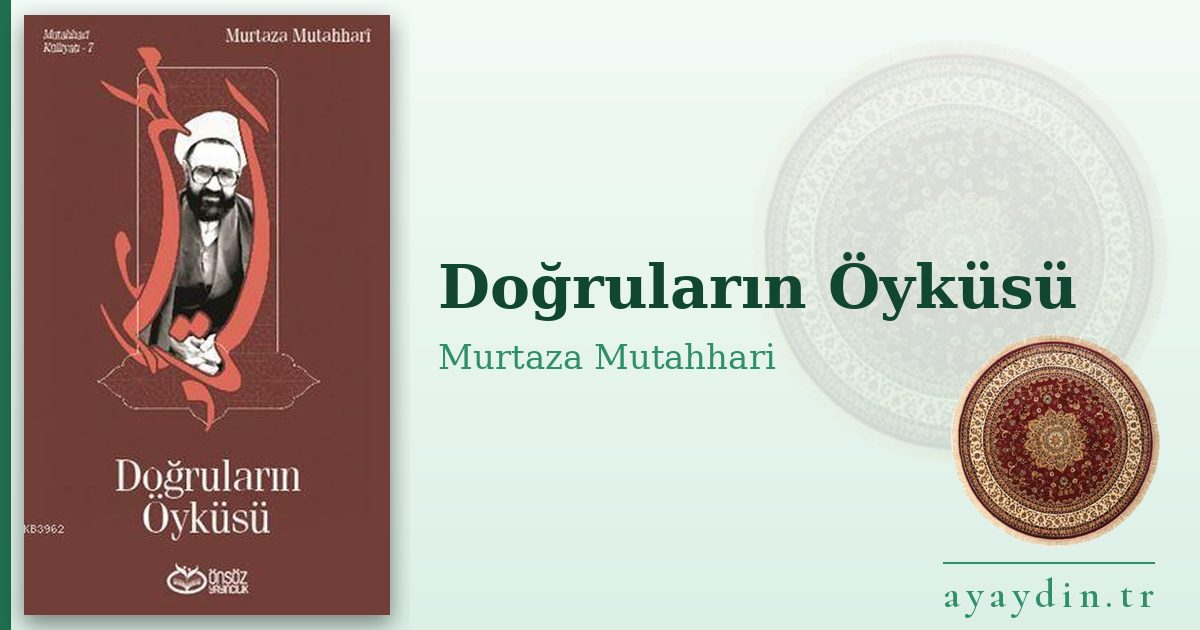 Doğruların Öyküsü - Murtaza Mutahhari kitap alıntıları ve sözleri