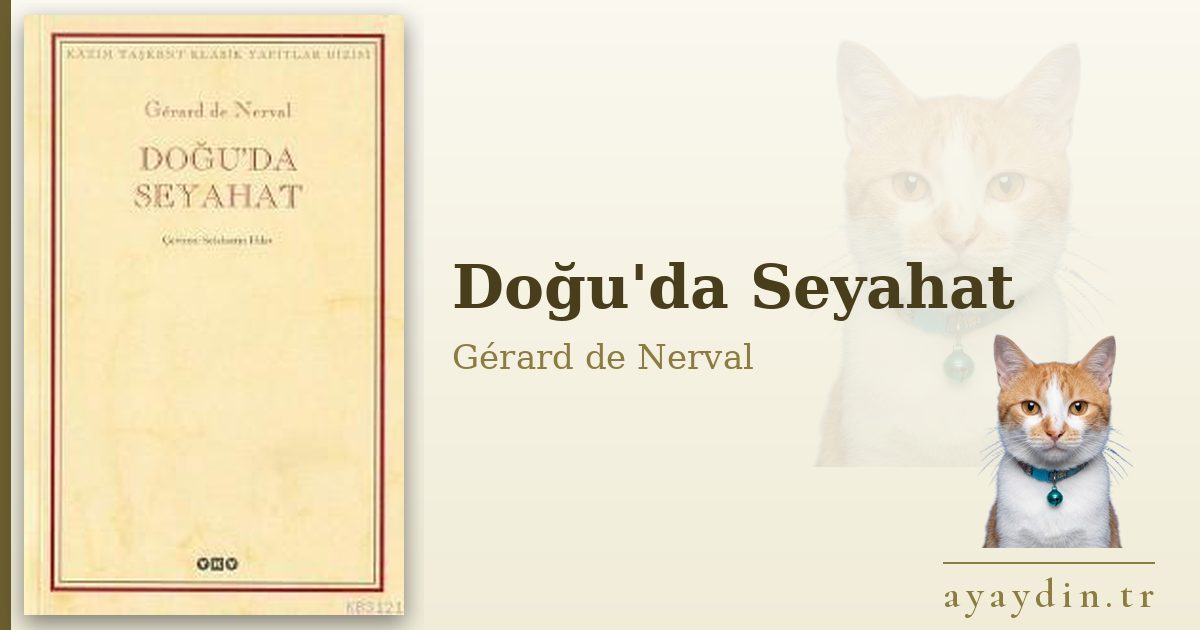 Doğu'da Seyahat - Gérard de Nerval kitap alıntıları ve sözleri