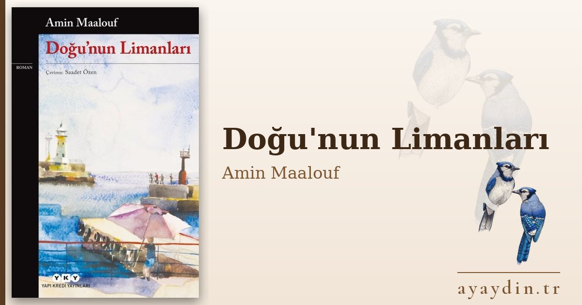 Doğu'nun Limanları - Amin Maalouf kitap alıntıları ve sözleri