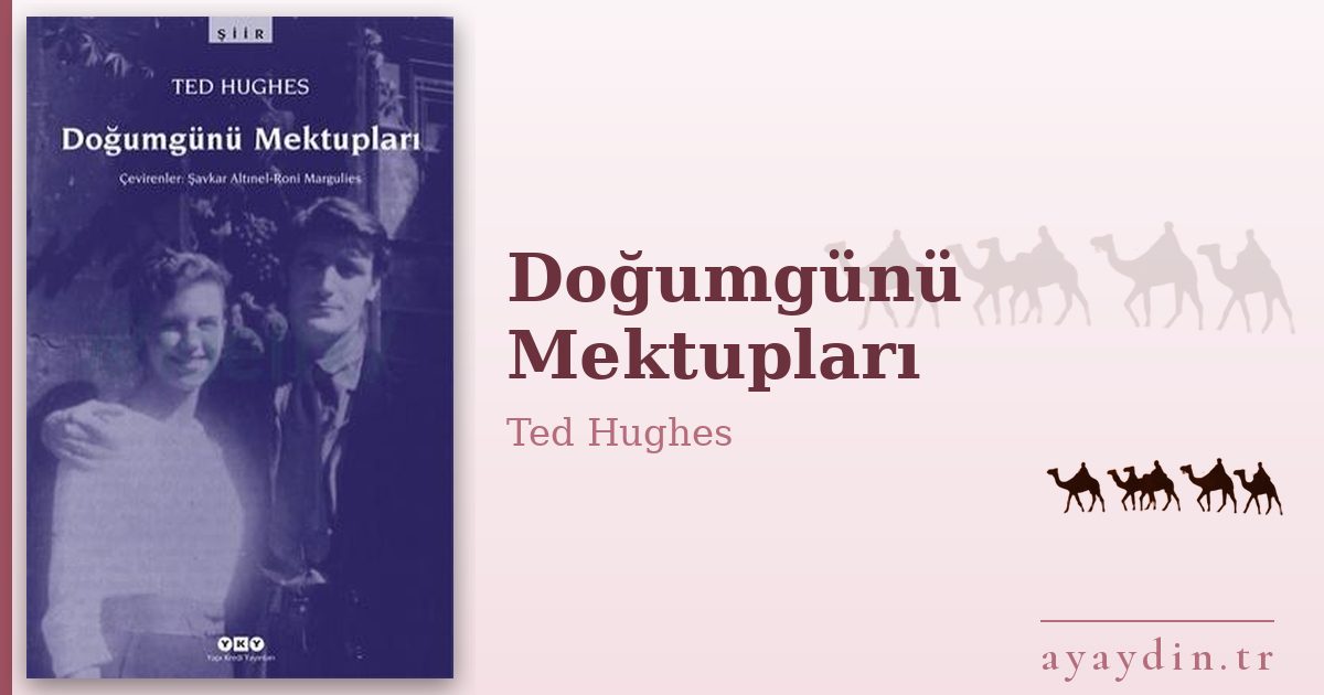 Doğumgünü Mektupları - Ted Hughes kitap alıntıları ve sözleri