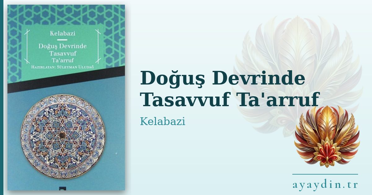 Doğuş Devrinde Tasavvuf Ta'arruf - Kelabazi kitap alıntıları ve sözleri