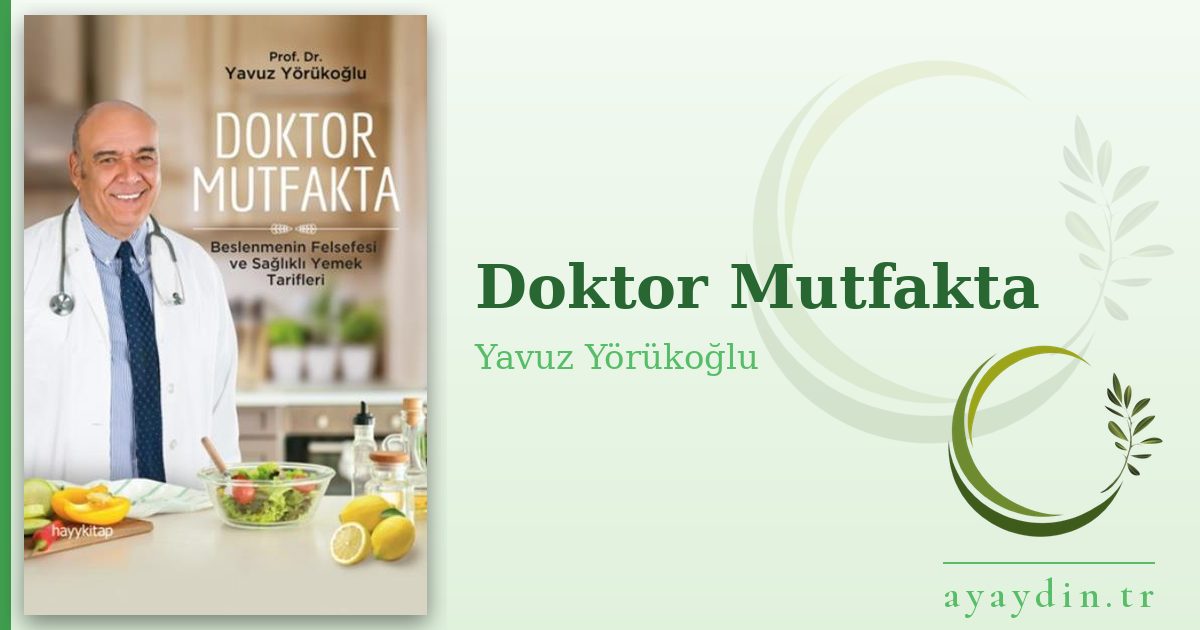 Doktor Mutfakta - Yavuz Yörükoğlu kitap alıntıları ve sözleri
