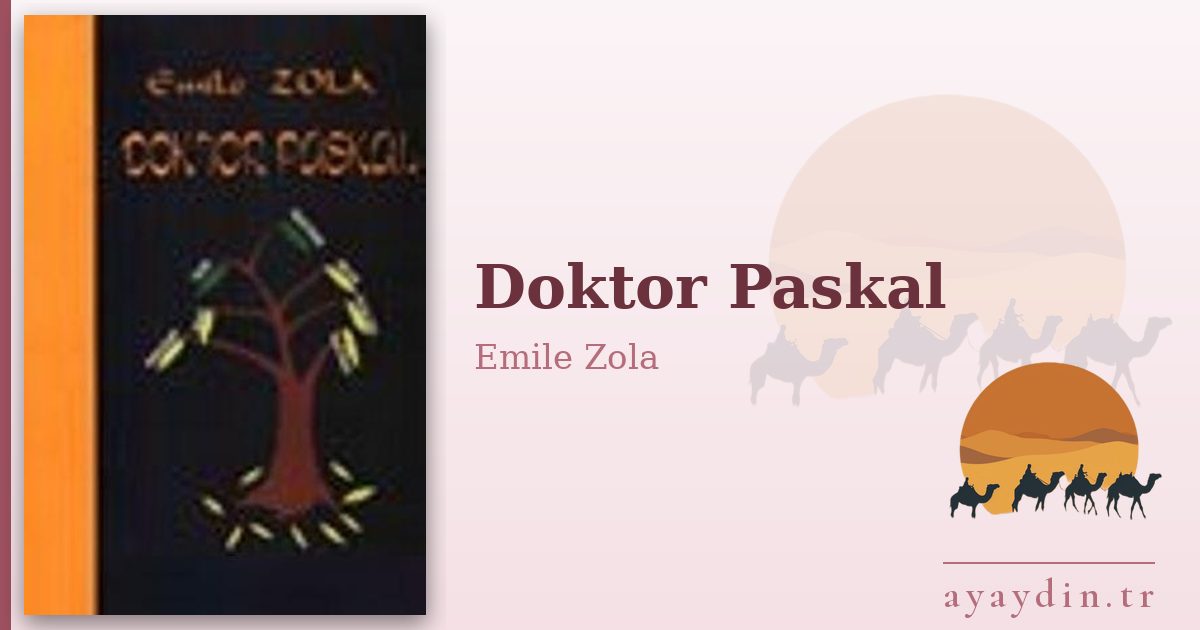 Doktor Paskal - Emile Zola kitap alıntıları ve sözleri