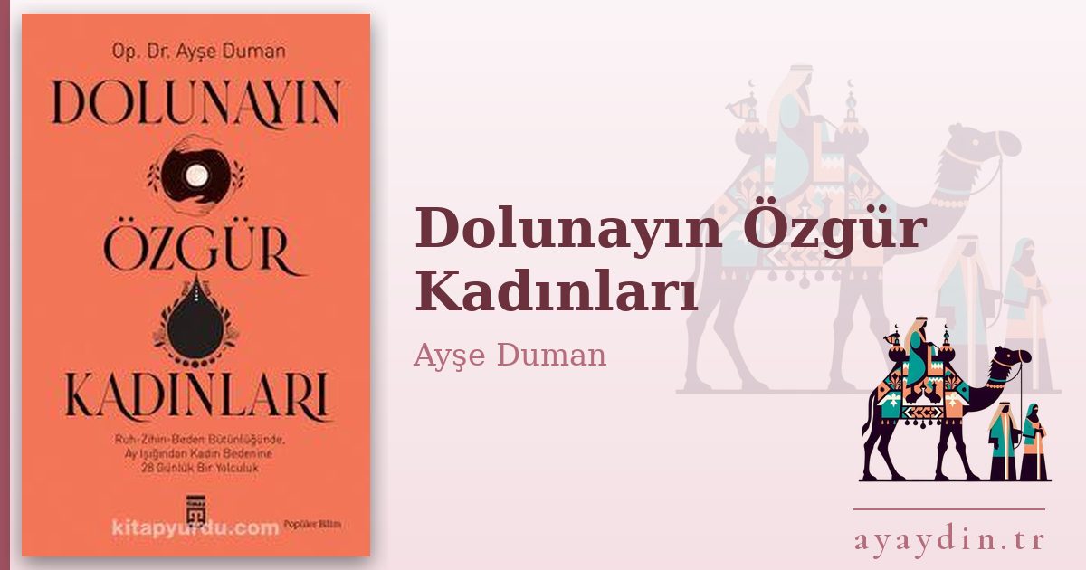 Dolunayın Özgür Kadınları - Ayşe Duman kitap alıntıları ve sözleri