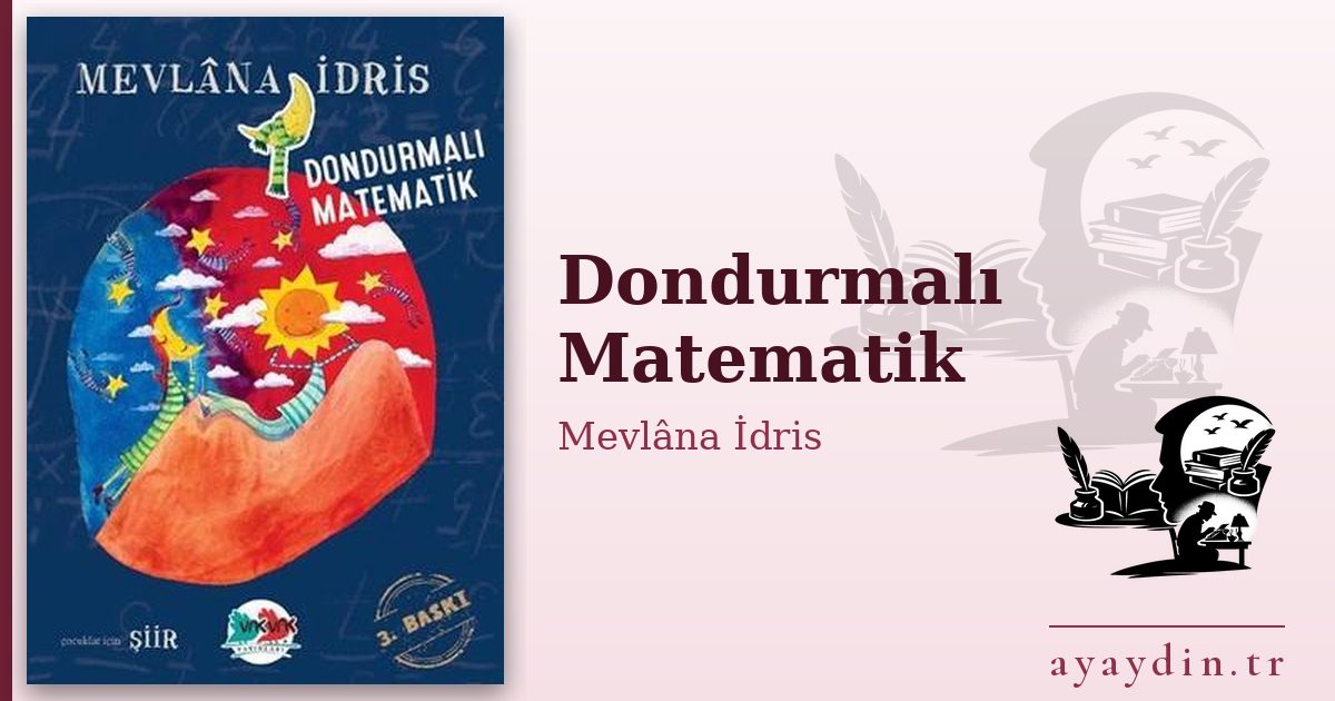 Dondurmalı Matematik - Mevlâna İdris kitap alıntıları ve sözleri