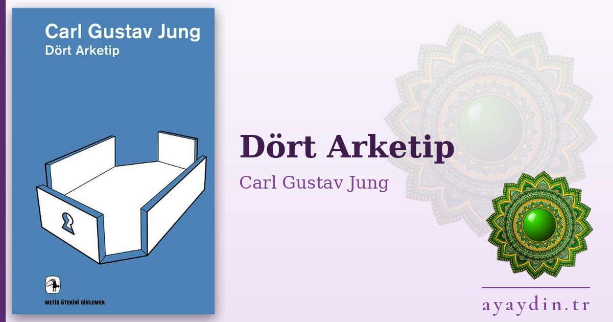 Dört Arketip - Carl Gustav Jung kitap alıntıları ve sözleri
