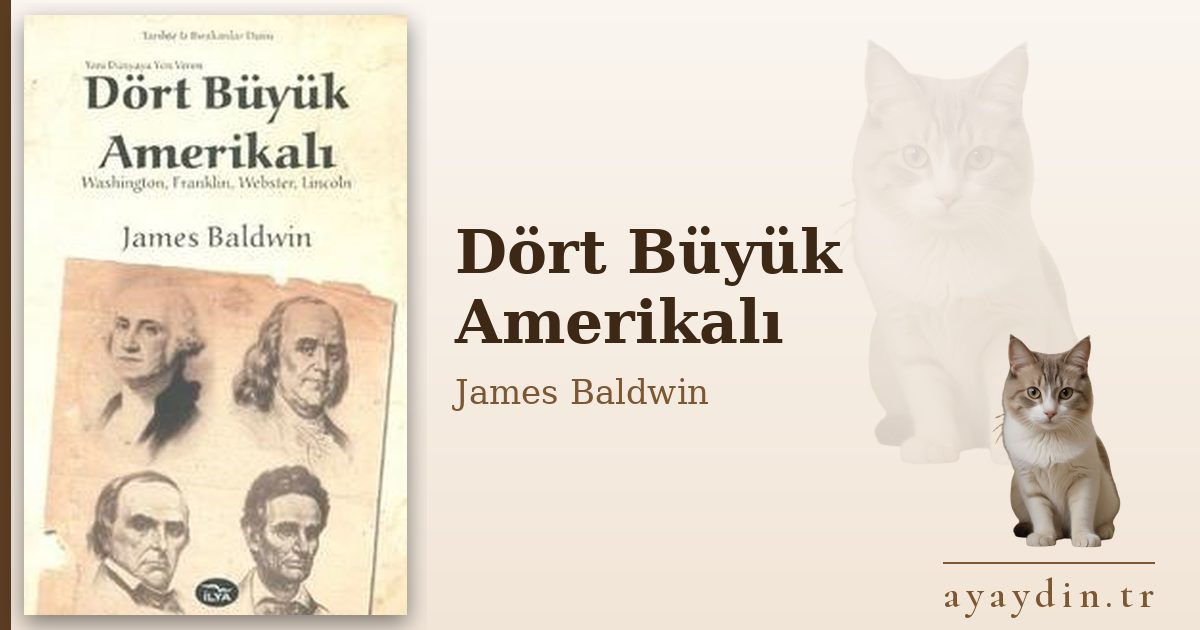 Dört Büyük Amerikalı - James Baldwin kitap alıntıları ve sözleri