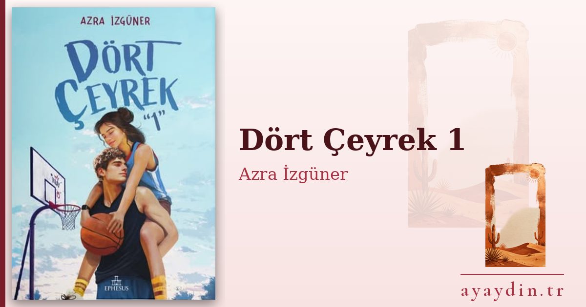 Dört Çeyrek 1 - Azra İzgüner kitap alıntıları ve sözleri
