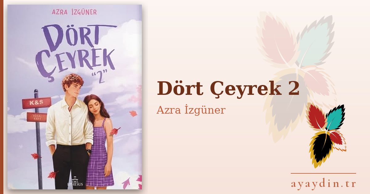 Dört Çeyrek 2 - Azra İzgüner kitap alıntıları ve sözleri