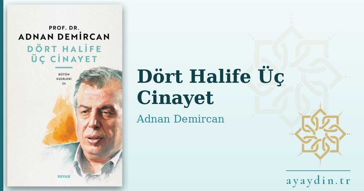 Dört Halife Üç Cinayet - Adnan Demircan kitap alıntıları ve sözleri