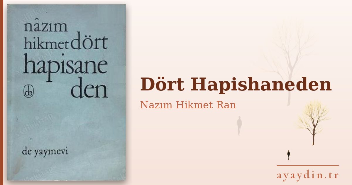 Dört Hapishaneden - Nazım Hikmet Ran kitap alıntıları ve sözleri