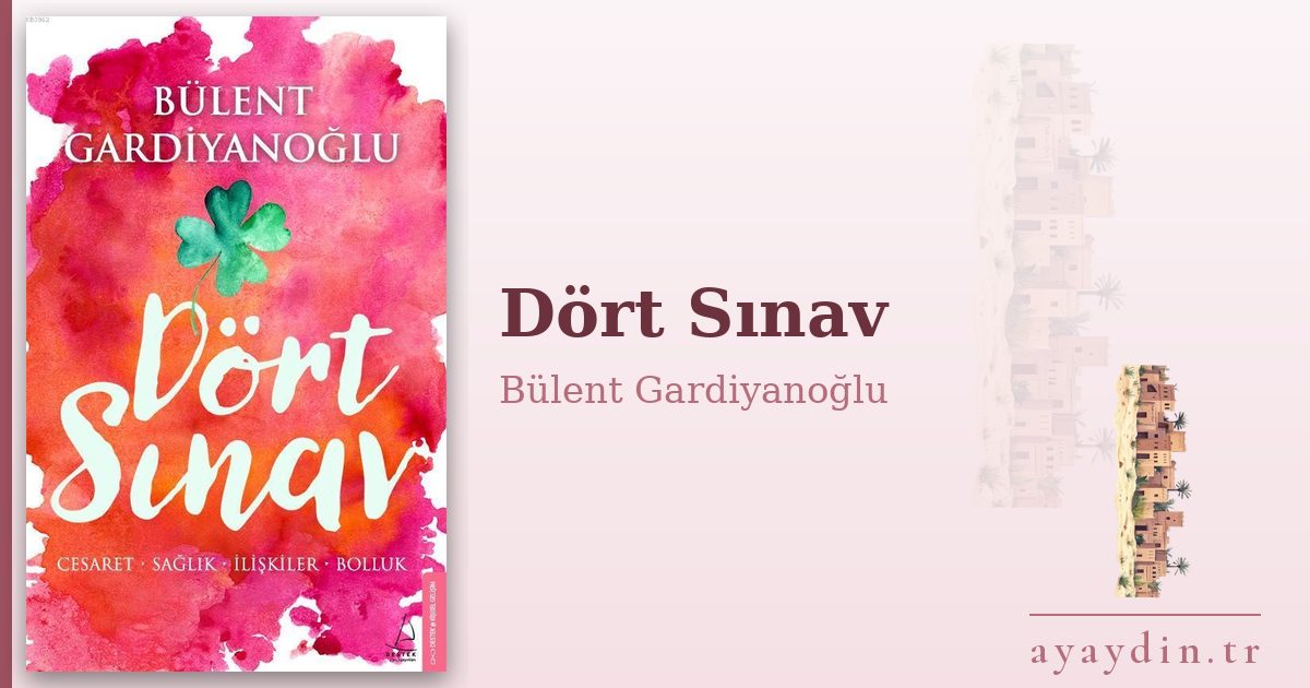 Dört Sınav - Bülent Gardiyanoğlu kitap alıntıları ve sözleri