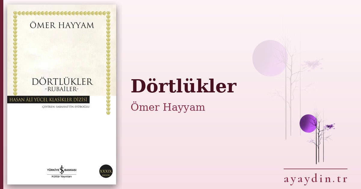 Dörtlükler - Ömer Hayyam kitap alıntıları ve sözleri