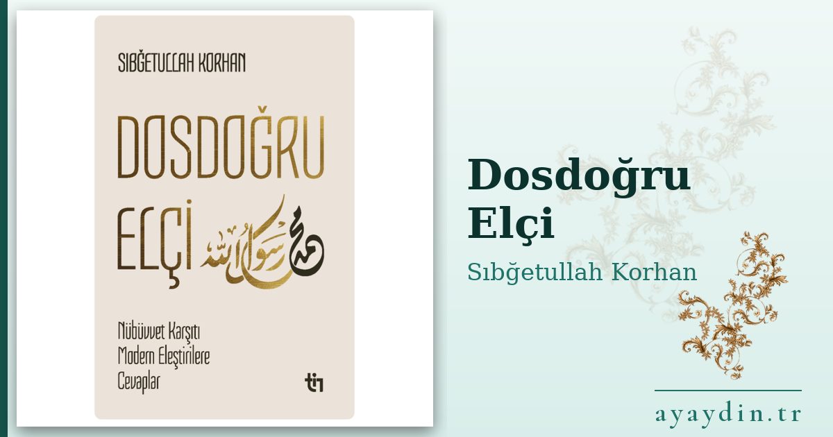 Dosdoğru Elçi - Sıbğetullah Korhan kitap alıntıları ve sözleri
