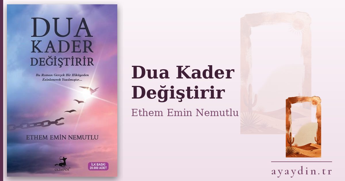 Dua Kader Değiştirir - Ethem Emin Nemutlu kitap alıntıları ve sözleri