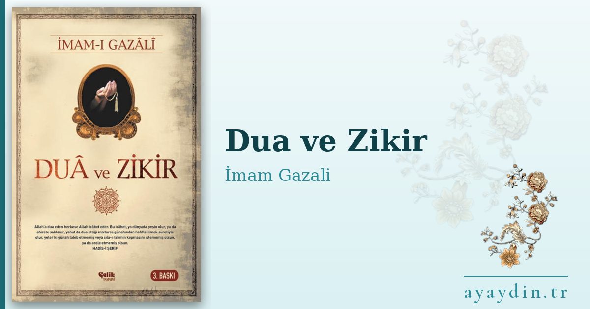 Dua ve Zikir - İmam Gazali kitap alıntıları ve sözleri