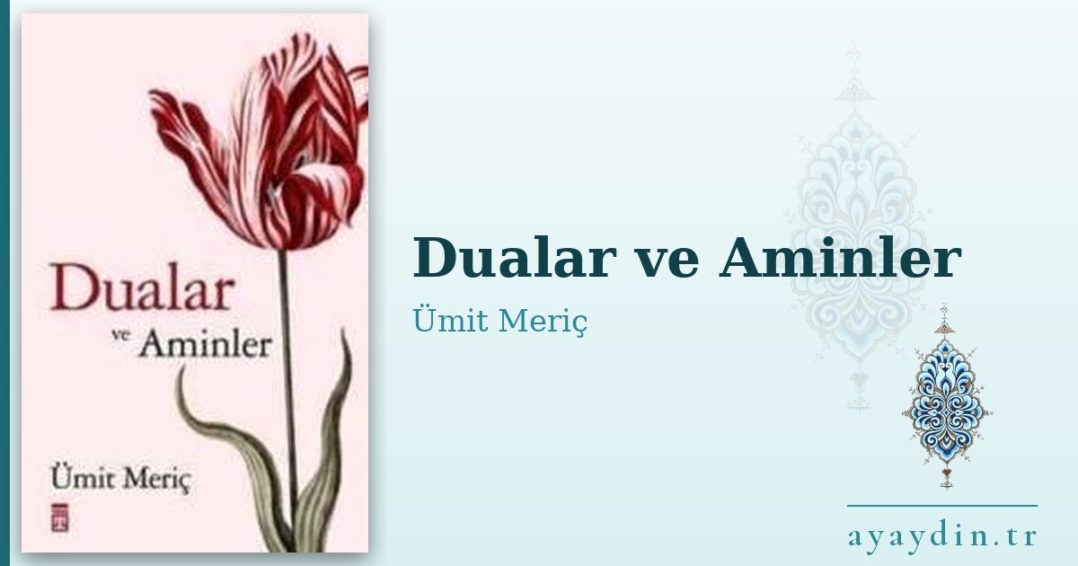 Dualar ve Aminler - Ümit Meriç kitap alıntıları ve sözleri