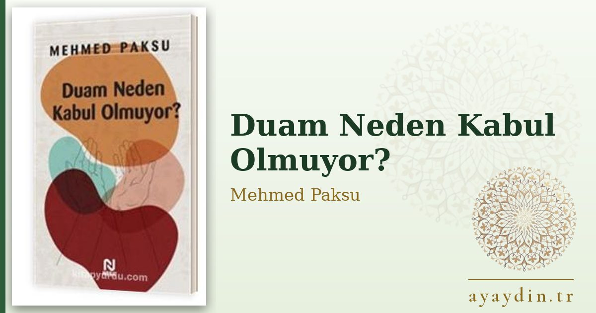 Duam Neden Kabul Olmuyor? - Mehmed Paksu kitap alıntıları ve sözleri