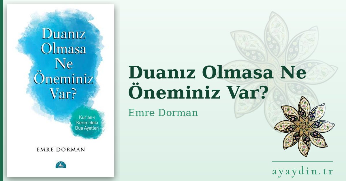 Duanız Olmasa Ne Öneminiz Var? - Emre Dorman kitap alıntıları ve sözleri