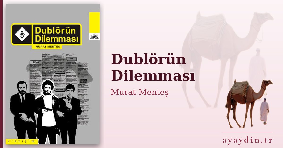 Dublörün Dilemması - Murat Menteş kitap alıntıları ve sözleri