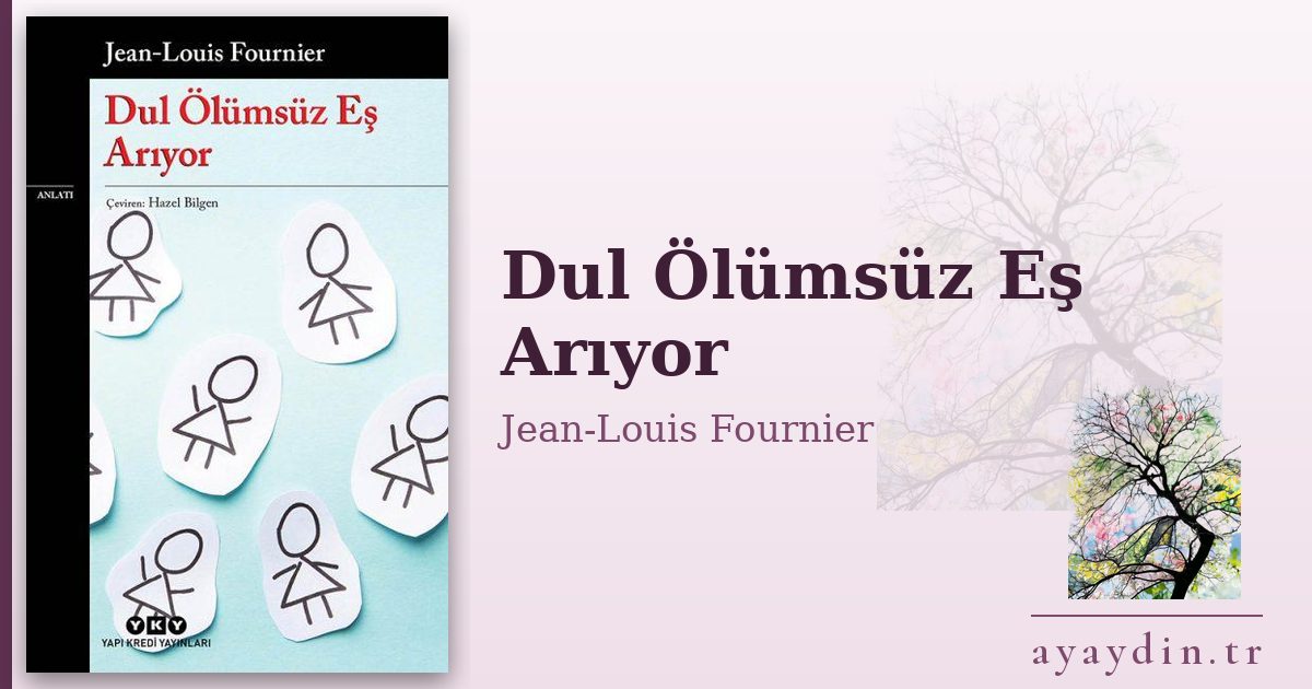Dul Ölümsüz Eş Arıyor - Jean-Louis Fournier kitap alıntıları ve sözleri