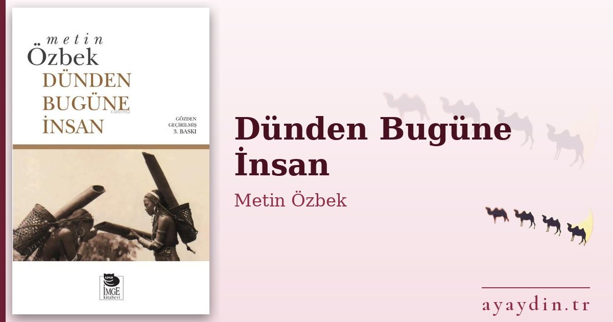 Dünden Bugüne İnsan - Metin Özbek kitap alıntıları ve sözleri