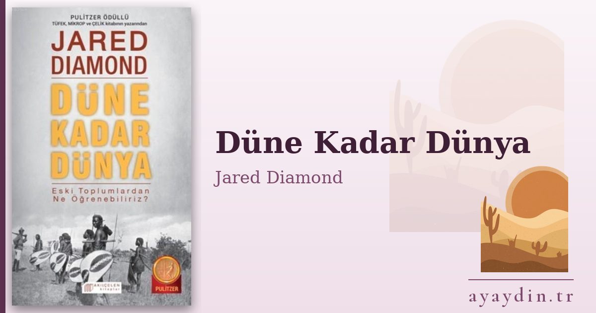 Düne Kadar Dünya - Jared Diamond kitap alıntıları ve sözleri