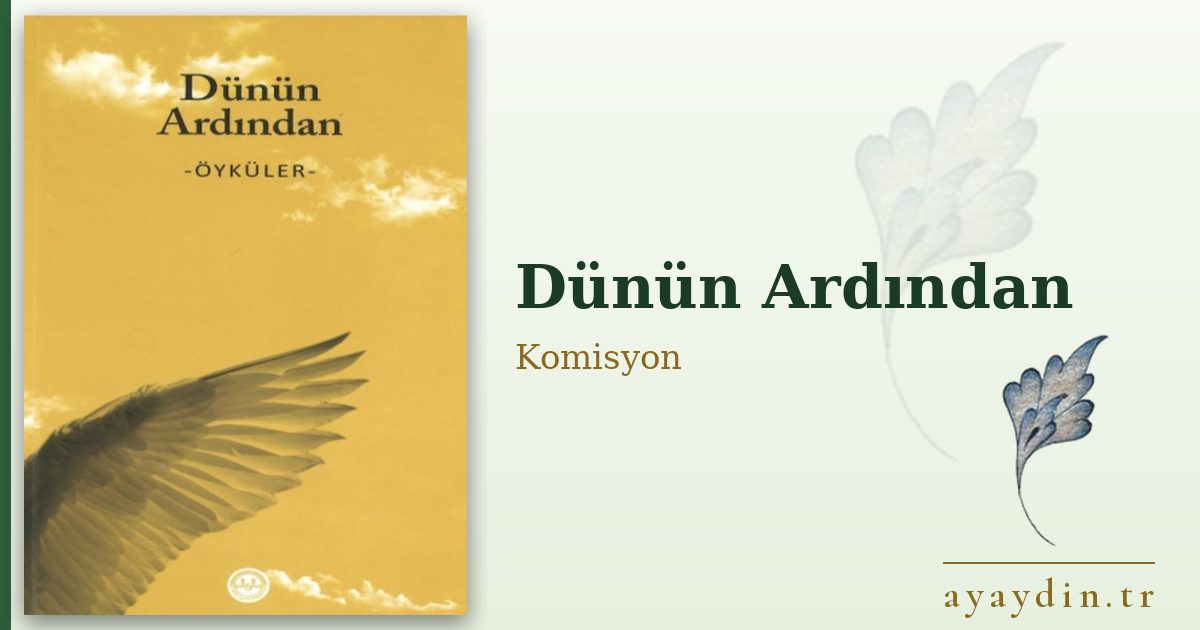 Dünün Ardından - Komisyon kitap alıntıları ve sözleri
