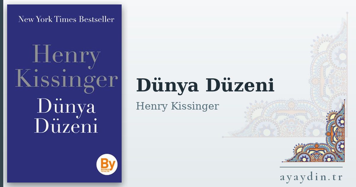 Dünya Düzeni - Henry Kissinger kitap alıntıları ve sözleri