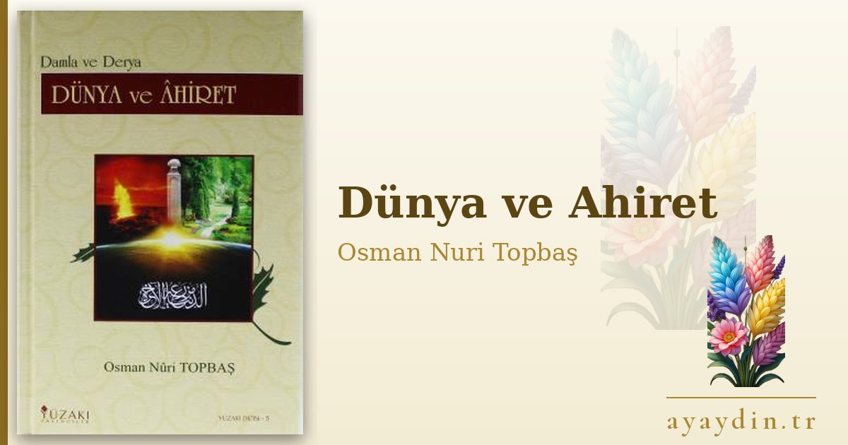 Dünya ve Ahiret - Osman Nuri Topbaş kitap alıntıları ve sözleri
