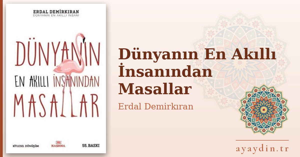 Dünyanın En Akıllı İnsanından Masallar - Erdal Demirkıran kitap alıntıları ve sözleri