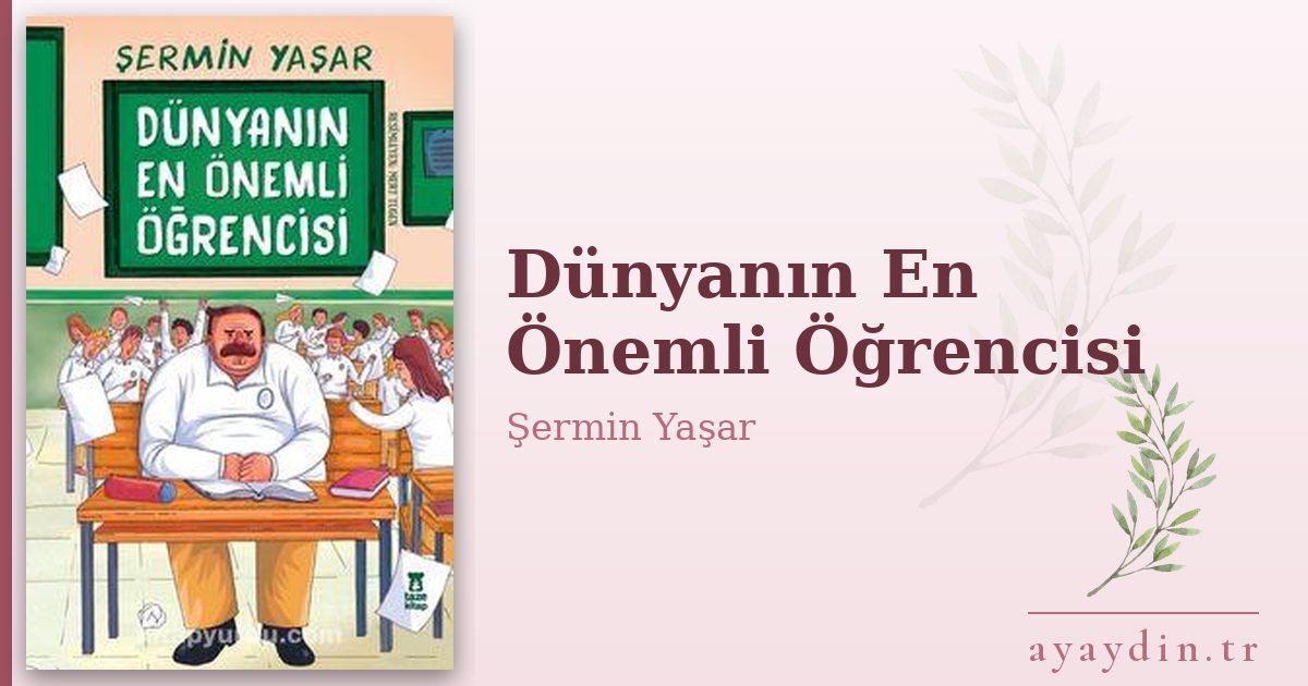 Dünyanın En Önemli Öğrencisi - Şermin Yaşar kitap alıntıları ve sözleri