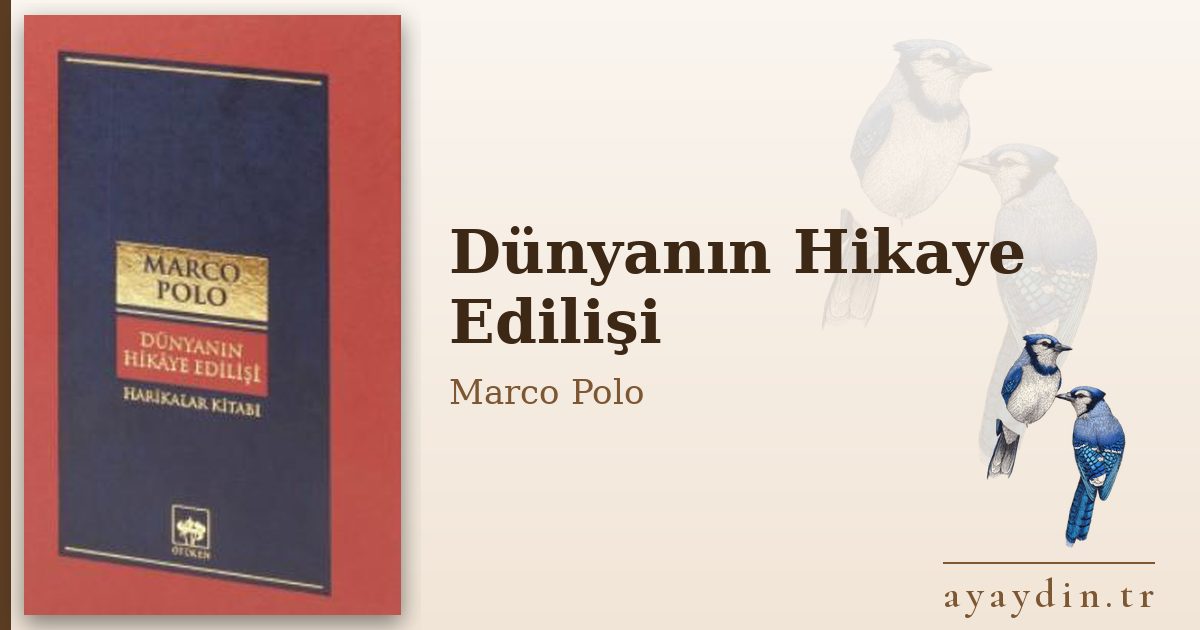 Dünyanın Hikaye Edilişi - Marco Polo kitap alıntıları ve sözleri