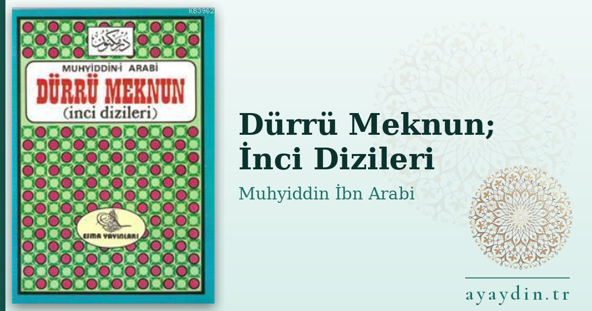 Dürrü Meknun; İnci Dizileri - Muhyiddin İbn Arabi kitap alıntıları ve sözleri