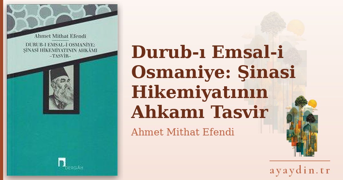 Durub-ı Emsal-i Osmaniye: Şinasi Hikemiyatının Ahkamı Tasvir - Ahmet Mithat Efendi kitap alıntıları ve sözleri